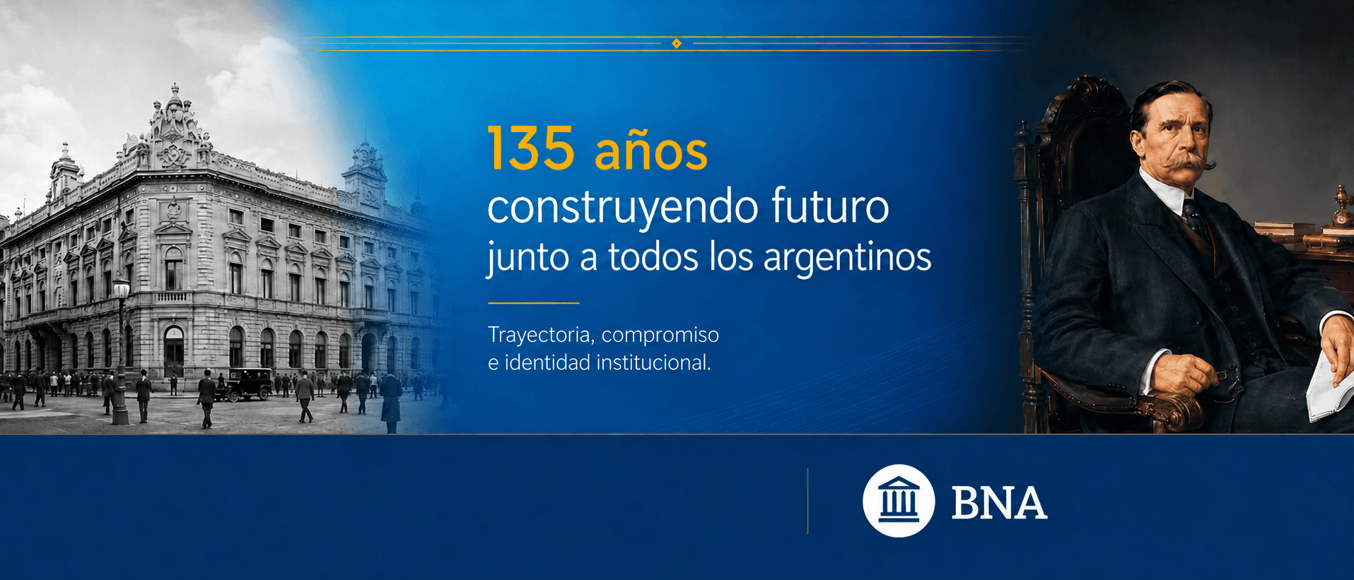 135 años construyendo futuro junto a todos los argentinos